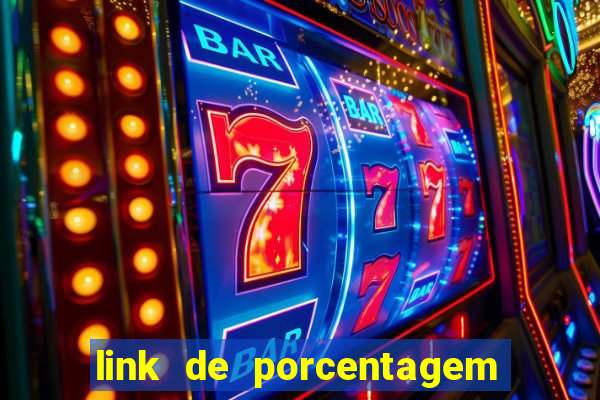 link de porcentagem dos jogos slots